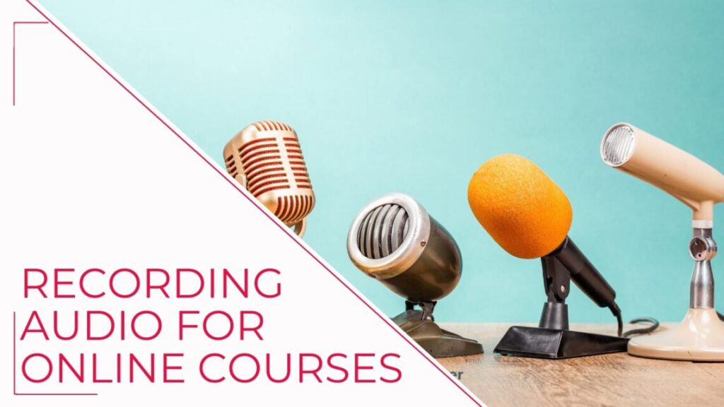 Recording Audio for Online Courses – Technical Tips