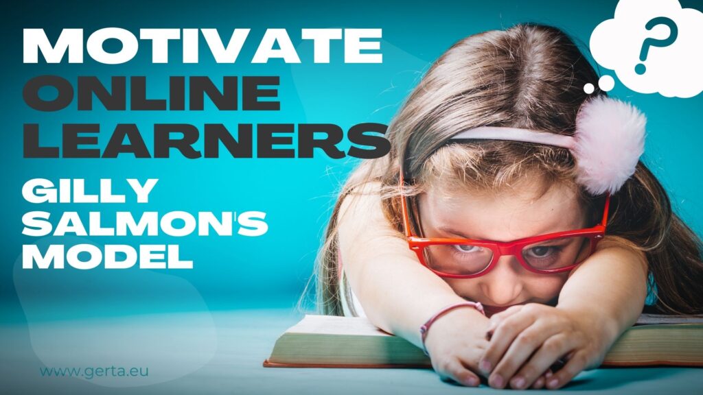 Motivate online learners - gilly salmon model
