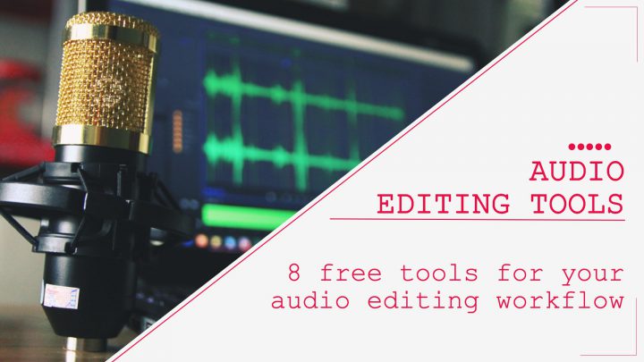 Audio Quality Matters! 8 Free Audio Editors 2020