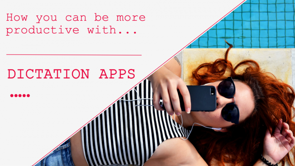 Be More Productive with Dictation Apps!