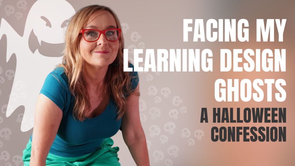 Facing My Learning Design Ghosts: A Halloween Confession